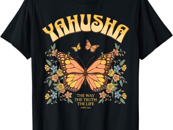 Yahusha – the way the truth the life _ john 14_6 t-shirt