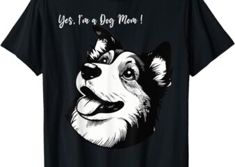 Yes, I’m a Dog Mom T Shirt Displays Love For This Lovely Pet T-Shirt