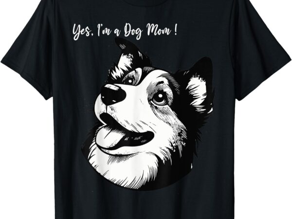 Yes, i’m a dog mom t shirt displays love for this lovely pet t-shirt