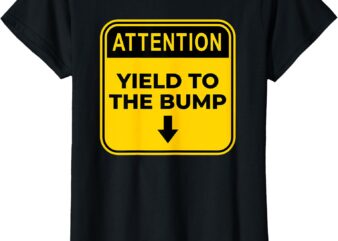 Yield to The Bump Funny Halloween Costume Pregnant Baby Bump T-Shirt