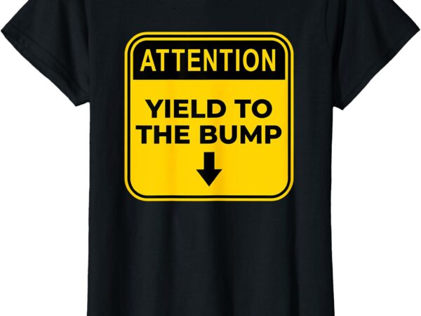 Yield to the bump funny halloween costume pregnant baby bump t-shirt