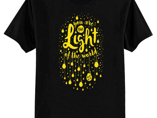 You are the light of the world christian bible verse tshirt t-shirt