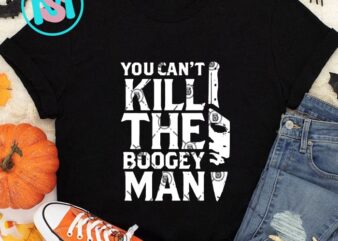 You Cant Kill The Boogey Man SVG, Michael Myers SVG EPS DXF PNG Digital Download