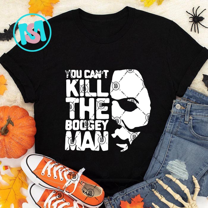 You Cant Kill The Boogey Man Michael Mayer SVG, Happy Halloween's Day SVG EPS DXF PNG Digital Download