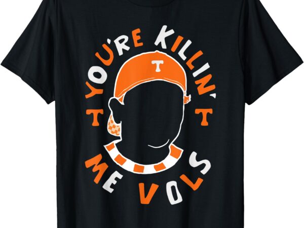 You’re killin’ me vols baseball meme t-shirt