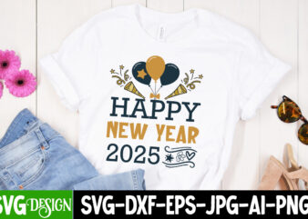 Happy New Year 2025 t-shirt design, New Year SVG,Goodbye 2024 Welcome 2025 SVG Design,New Year SVG Design,Happy New Year 2025 Sublimation PN