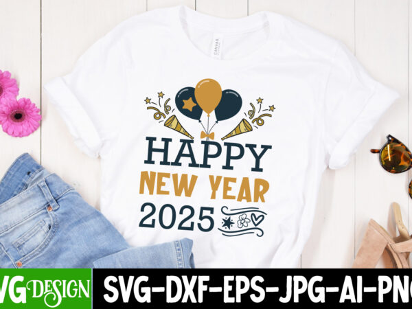 Happy new year 2025 t-shirt design, new year svg,goodbye 2024 welcome 2025 svg design,new year svg design,happy new year 2025 sublimation pn