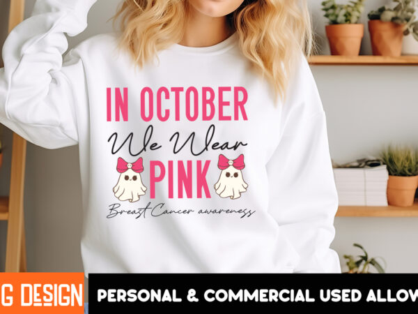 In october we wear pink breast cancer awareness her fight is our fight svg png, breast cancer awareness svg,breast cancer awareness svg, can t shirt design for sale