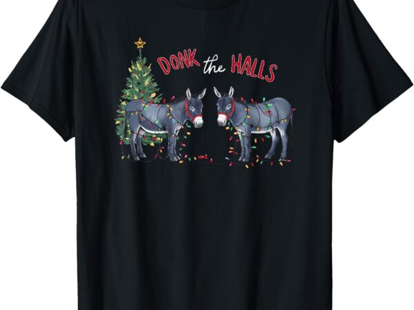 Donk the halls christmas donkeys tangled in christmas lights t-shirt