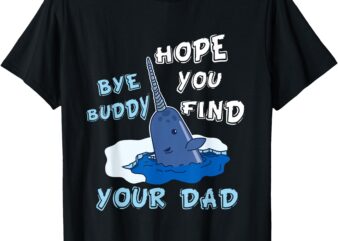 elf christmas bye buddy-hope-you-find your dad T-Shirt