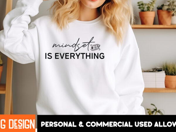 Mindset is everything t-shirt design, sarcastic svg bundle,sarcastic quotes,sarcastic sublimation bundle,sarcasm svg,sarcastic bundle,sarcas