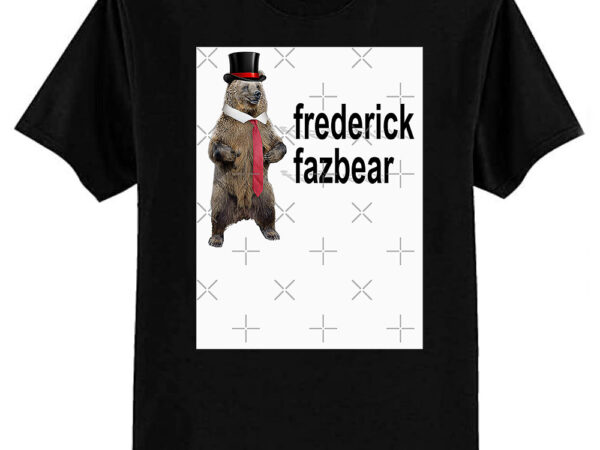 Frederick fazbear the fancy bear fnaf parody classic t-shirt