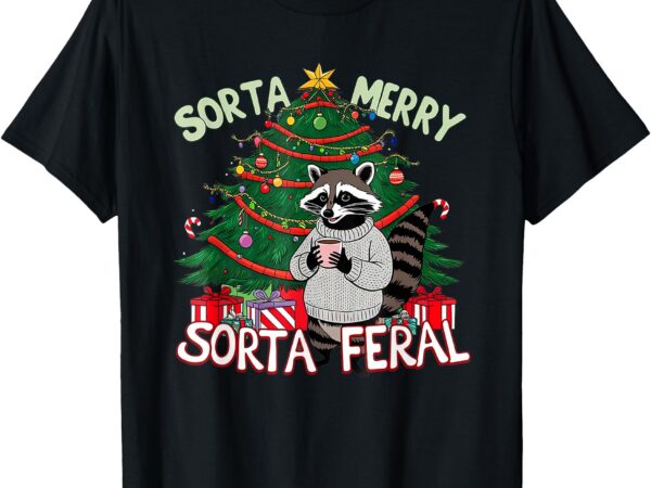 Funny christmas raccoon sorta merry sorta santa feral xmas t-shirt