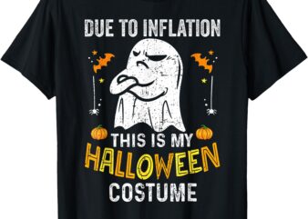 funny halloween due to inflation this is my halloween costum T-Shirt