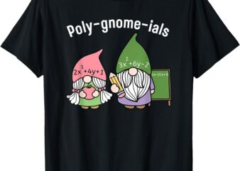 polygnomeials math teacher T-Shirt