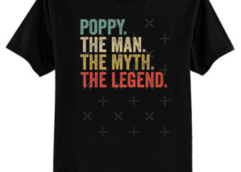 poppy the man the myth the legend retro fathers day Classic T-Shirt