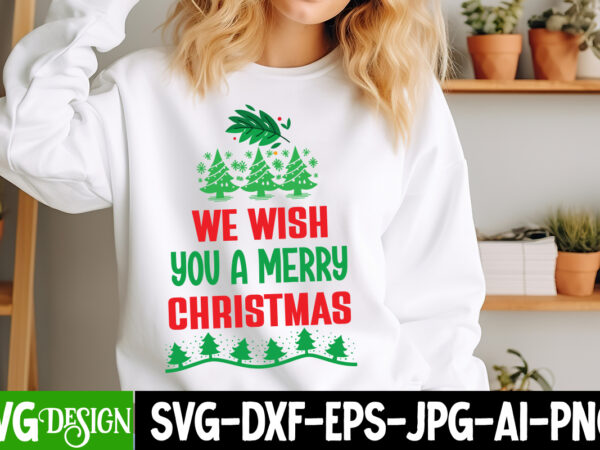 We wish you a merry christmas svg cut file, we wish you a merry christmas svg design, christmas svg,christmas svg bundle,merry christmas,win