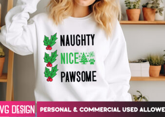 Naughty Nice pawsome t-shirt design, Christmas Svg Bundle ,Joy to the World, Merry & Bright, Ho Ho Ho, Let It Snow, Happy Holidays,Winter SV