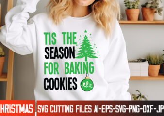 Tis The Season For Baking Cookies T-Shirt Design, Tis The Season For Baking Cookies Vector t-Shirt Design, Christmas SVG Design, Christmas T