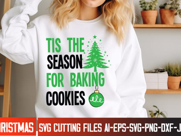 Tis the season for baking cookies t-shirt design, tis the season for baking cookies vector t-shirt design, christmas svg design, christmas t