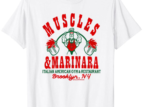 ‘muscles & marinara’ italian american gym & restaurant t-shirt