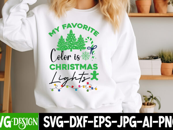 My favorite color is christmas lights t-shirt design ,my favorite color is christmas lights sublimation design, christsas t0-shirt design