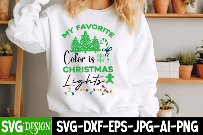 My Favorite Color is Christmas Lights T-Shirt Design ,My Favorite Color is Christmas Lights Sublimation Design, Christsas T0-Shirt Design