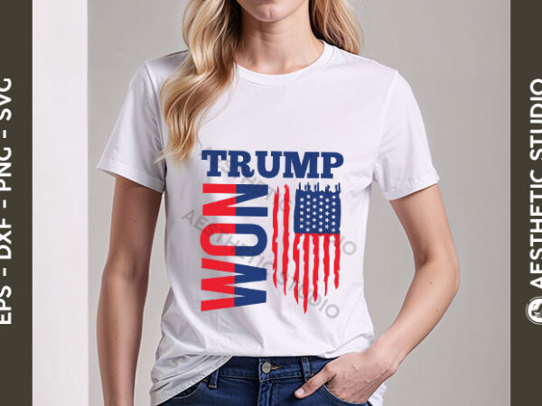 Trump won svg, donald trump 2024 svg, president trump, trump png, election 2024 svg, donald trump svg, election inauguration, political t shirt designs for sale