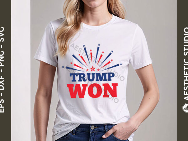 Trump won svg, donald trump 2024 svg, president trump, trump png, election 2024 svg, donald trump svg, election inauguration, political t shirt designs for sale