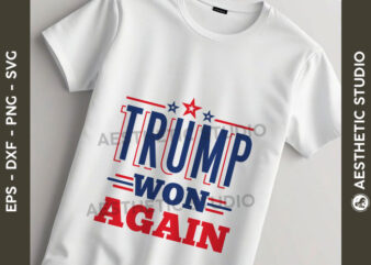 Trump won again svg, donald trump 2024 svg, president trump patriotic svg, trump supporter design, election 2024 svg, america great again.