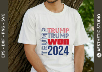 Trump won 2024 svg, donald trump 2024 svg, president trump, patriotic svg, political svg, pro-trump design, election 2024 svg, support trump