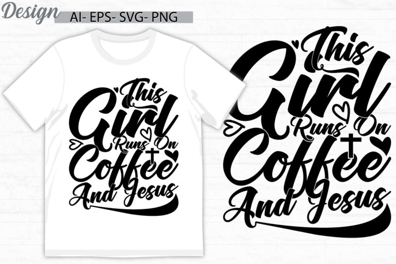 this girl runs on coffee and jesus calligraphy badge tee, i love jesus greeting, funny say coffee and jesus design