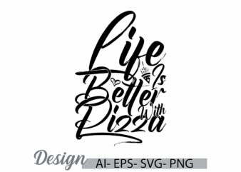 life is better with pizza lettering vintage retro greeting template, pizza day greeting, pizza gift typography vintage text style design