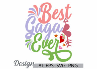 best gaga ever, birthday say gaga lover graphic, gaga ever best friend gift greeting