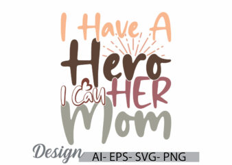 i have a hero i call her mom, beautiful people mothers day gift greeting, i love mother friendship day design, birthday gift mom design