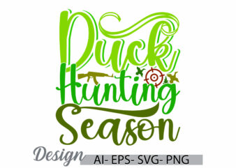 duck hunting season silhouette graphic quotes, i love hunting, animals wild hunting season inspirational design ideas