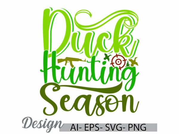 Duck hunting season silhouette graphic quotes, i love hunting, animals wild hunting season inspirational design ideas