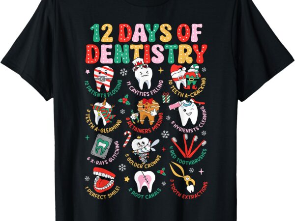 12 days of dentistry christmas dental squad crew dentist t-shirt