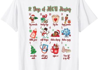 12 Days of NICU Nursing Christmas Neonatal Intensive Care T-Shirt ltsp