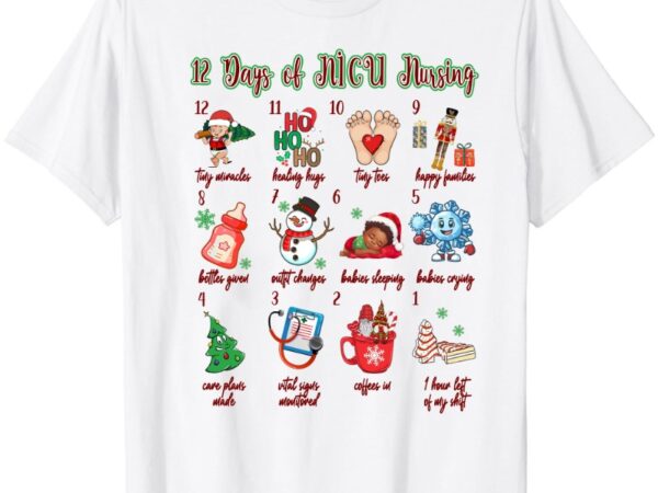 12 days of nicu nursing christmas neonatal intensive care t-shirt ltsp