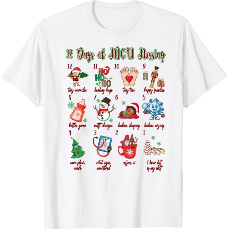 12 Days of NICU Nursing Christmas Neonatal Intensive Care T-Shirt ltsp