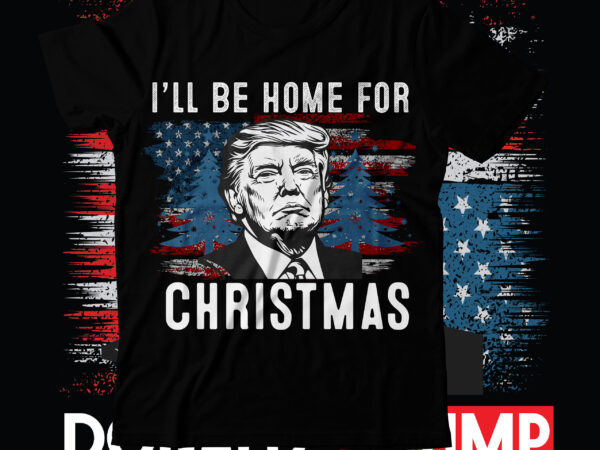 I’ll be home for christmas, trump won get over it svg, trump won again 2024 svg, trump 47th president svg, trump winning election svg t t shirt design for sale