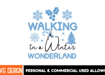 Walking in a Winter Wonderland T-Shirt Design, Christmas PNG ,Christmas Sublimation PNG,Christmas Sublimation Bundle,Christmas T-Shirt Desig