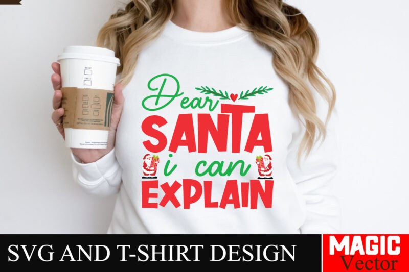 Dear Santa i Can Explain SVG Cut File,Winter svg, Santa SVG, Holiday, Merry Christmas, Christmas Bundle, Funny Christmas Shirt, Cut File Cri