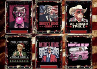 Trump Daddys Home Bundle 14 Design Trump 47th, MAGA 2024 Graphic PNG, Trump Christmas Funny Digital Download