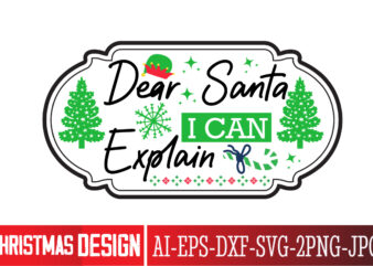 Dear Santa i Can Explain T-Shirt Design, Dear Santa i Can Explain Vector t-Shirt Design, Christmas SVG Design, Christmas Tree Bundle, Christ