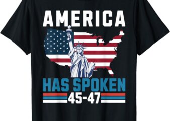 2024 USA Election 45 47 – America Has Spoken, New President T-Shirt