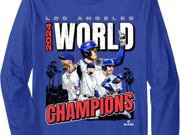 2024 world champions _ los angeles la series finals merch long sleeve t-shirt