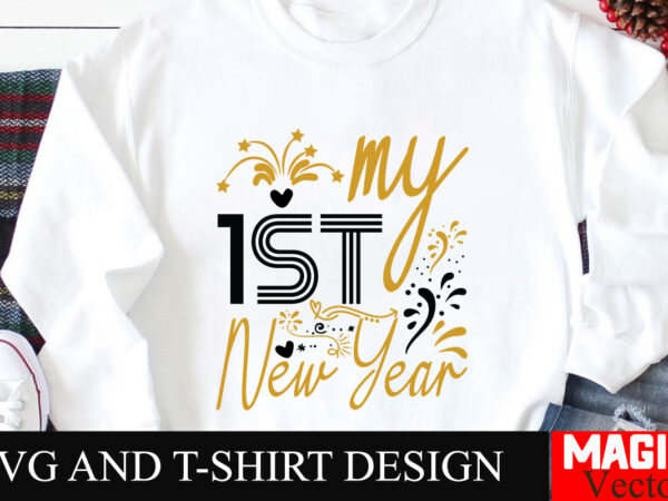 My 1st new year svg cut file,happy new year 2025 svg bundle, happy new year 2025 svg, new year svg bundle, new year quotes svg file, hello 2 t shirt designs for sale