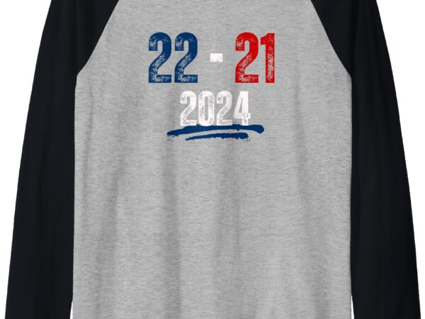 22 to 21 final score 2024 raglan baseball tee